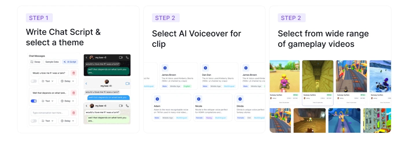 Three steps: write the chat script and select a theme, select an AI voiceover for the clip, and select from a wide range of gameplay videos.